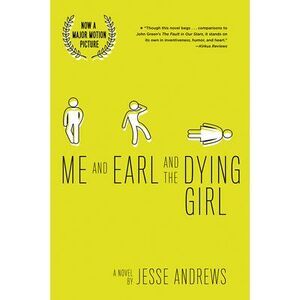 Me and Earl and the Dying Girl -- Jesse Andrews